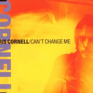 Can't Change Me / Flutter / When I'm Down - Cornell, Chris (CDs)