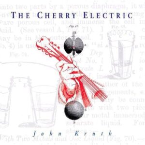 Cherry Electric - Kruth, John (CDs)
