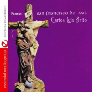 Poemas San Francisco De Asis (Digitally Remastered) - Carlos Luis Brito (CDs)