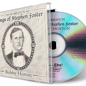 Homespun Songs of Stephen Foster - Bobby Horton (CDs)