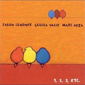 1,2,3,etc. - Jason Lindner,Giulia Valle,Marc Ayza (CDs)