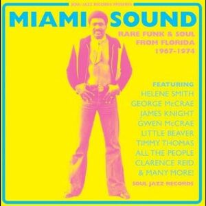 Miami Sound: Rare Funk & Soul 1967-74 (New Edition - Soul Jazz Records presents (CDs)