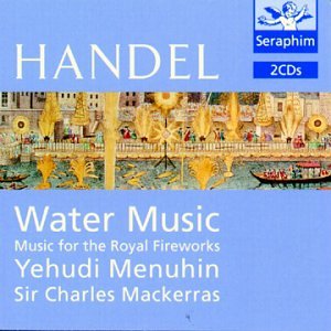 Handel: Water Music Suites for Orchestra No 1-3/ Music for the Royal Fireworks [Audio CD] Handel; Menuhin and Mackarras - Mackarras (CDs)