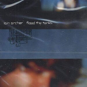 Flood the Tanks - Iain Archer (CDs)