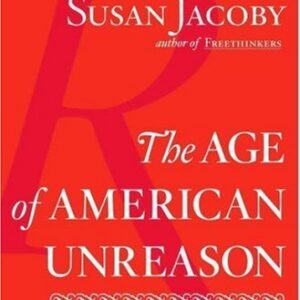 The Age of American Unreason (English Edition) - Jacoby, Susan (CDs)