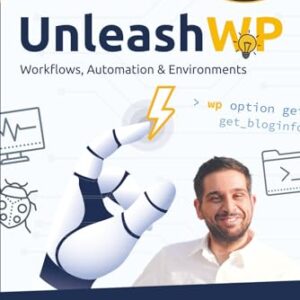 UnleashWP - Vol. 1: Workflows, Automation & Development Environments - Strategies for Professional WordPress Projects (English, Paperback Edition) - Zekavica, Benjamin (CDs)