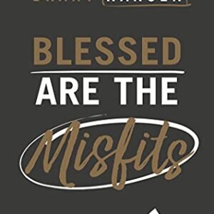 Blessed Are the Misfits: Great News for Believers who are Introverts, Spiritual Strugglers, or Just Feel Like They're Missing Something (CDs)