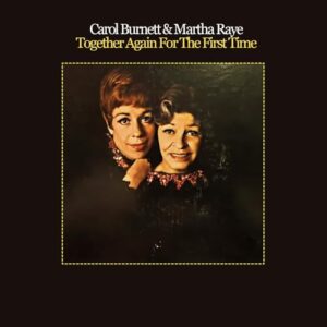 Together Again for the First Time - Burnett, Carol / Raye, Martha (CDs)