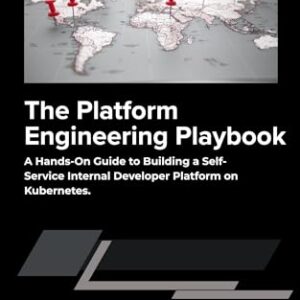The Platform Engineering Playbook : A Hands-On Guide to Building a Self-Service Internal Developer Platform on Kubernetes. (English Edition) - M. Girard, Kevin (CDs)