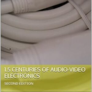 1.5 CENTURIES OF AUDIO-VIDEO ELECTRONICS (English Edition) - Sangeeth, Aryan (CDs)