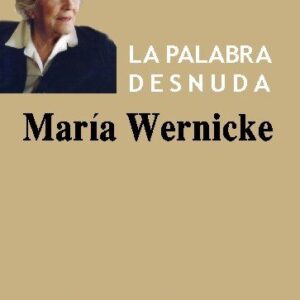 Libro La Palabra Desnuda De Maria Wernicke - María Wernicke (CDs)