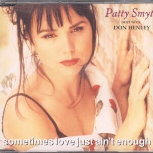 Sometimes Love Just Ain't Enough - Patty Smyth (CDs)