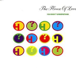 You Don't Understand - House of Love (CDs)