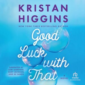 Good Luck with That - Kristan Higgins (CDs)