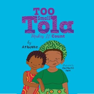 Too Small Tola Makes It Count - Atinuke (CDs)