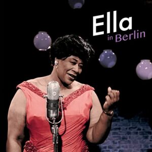 Ella in Berlin/Inclus Titres Bonus et Livret 20 Pages - Ella Fitzgerald (CDs)