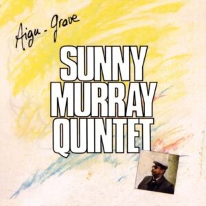 Sunny Murray Quintet: Aigu - Grave - Sunny Murray (CDs)
