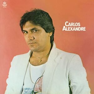 Carlos Alexandre Volume 8 (1985) - CARLOS ALEXANDRE (CDs)