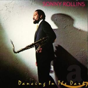 Dancing in the dark - Sonny Rollins (CDs)