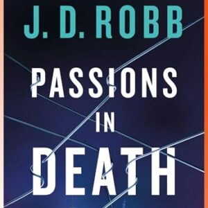 Passions in Death: An Eve Dallas Novel: 59 - Robb, J D (CDs)