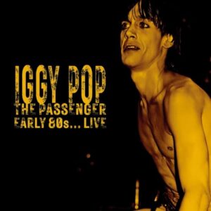 The passenger: Early 80s live - IGGY POP (CDs)