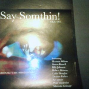 Say Somthin! Series I - Herman Wilson, Simon Russell, Billy Johnson, others (CDs)