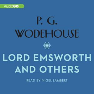 Lord Emsworth and Others - Wodehouse, P. G. (CDs)
