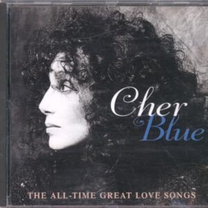 Blue: The All Time Great Love Songs [Audio CD] Cher (CDs)