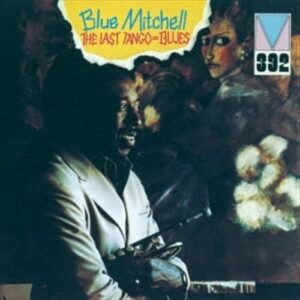 The Last Tango-Blues - Blue Mitchell (CDs)