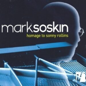 Homage To Sonny Rollins - Mark Soskin (CDs)