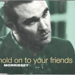 Hold on to Your Friends - Morrissey (CDs)