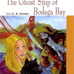 The ghost ship of Bodega bay. Con File audio scaricabile on line: The Ghost Ship of Bodega Bay + audio CD/CD-ROM - Clemen, Gina D. B. (CDs)