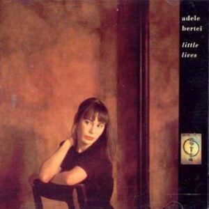 Little Lives [Audio CD] Adele Bertei (CDs)