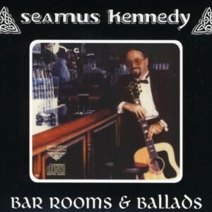 Bar Rooms & Ballads - Kennedy, Seamus (CDs)