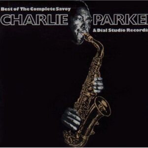 Best of Complete Savoy & Dial Studio Recordings - Charlie Parker (CDs)
