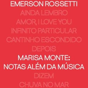 Marisa Monte: notas além da música - Rossetti, Emerson (CDs)