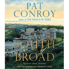 South of Broad Unabridged on CD [Author of Prince of Tides] [Audio CD] Pat (Author) Conroy (CDs)