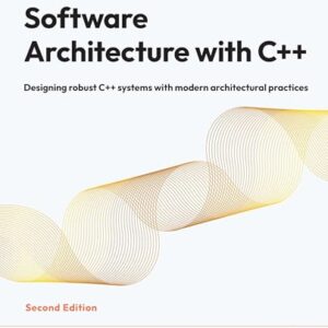 Software Architecture with C++: Designing robust C++ systems with modern architectural practices (English Edition) - Gavrilin, Andrey (CDs)