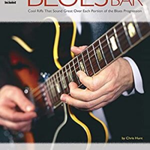 Blues by the Bar: Cool Riffs That Sound Great Over Each Portion of the Blues Progression - Hunt, Chris (CDs)