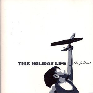 THE FALLOUT MUSIC - This Holiday Life (CDs)