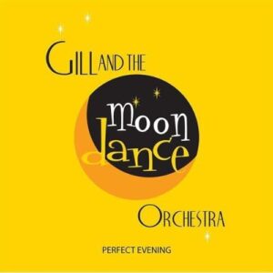 Perfect Evening - Gill & the Moondance Orchestra (CDs)