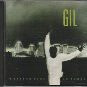 GILBERTO GIL - O ETERNO DEUS MUDANCA - Gilberto Gil (CDs)