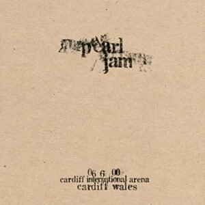 Live: 06-6-00 Cardiff Int'l Arena -- Cardiff, Wales - Pearl Jam (CDs)