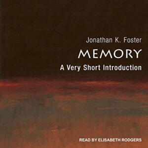 Memory: A Very Short Introduction - Jonathan K. Foster (CDs)