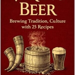 Viking Beer: Brewing Tradition, Culture with 25 Recipes (English Edition) - Fenn, Simon (Cervejas)