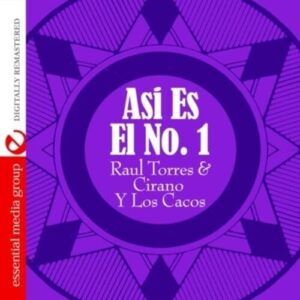 Asi Es El No. 1 (Digitally Remastered) - Raul Torres & Cirano Y Los Cacos (CDs)