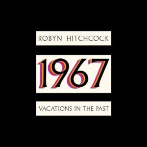 1967: Vacations In The Past - Robyn Hitchcock (CDs)
