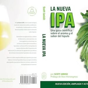 La Nueva IPA : Una Guía científica sobre el sabor y el aroma del lúpulo (Spanish Edition) - Janish, Scott (Cervejas)