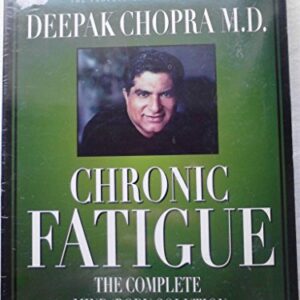 Chronic Fatigue: The Complete Mind/Body Solution - Chopra, Deepak (CDs)