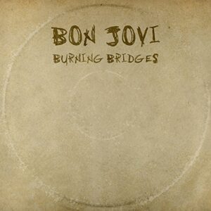 Burning Bridges - Bon Jovi (CDs)